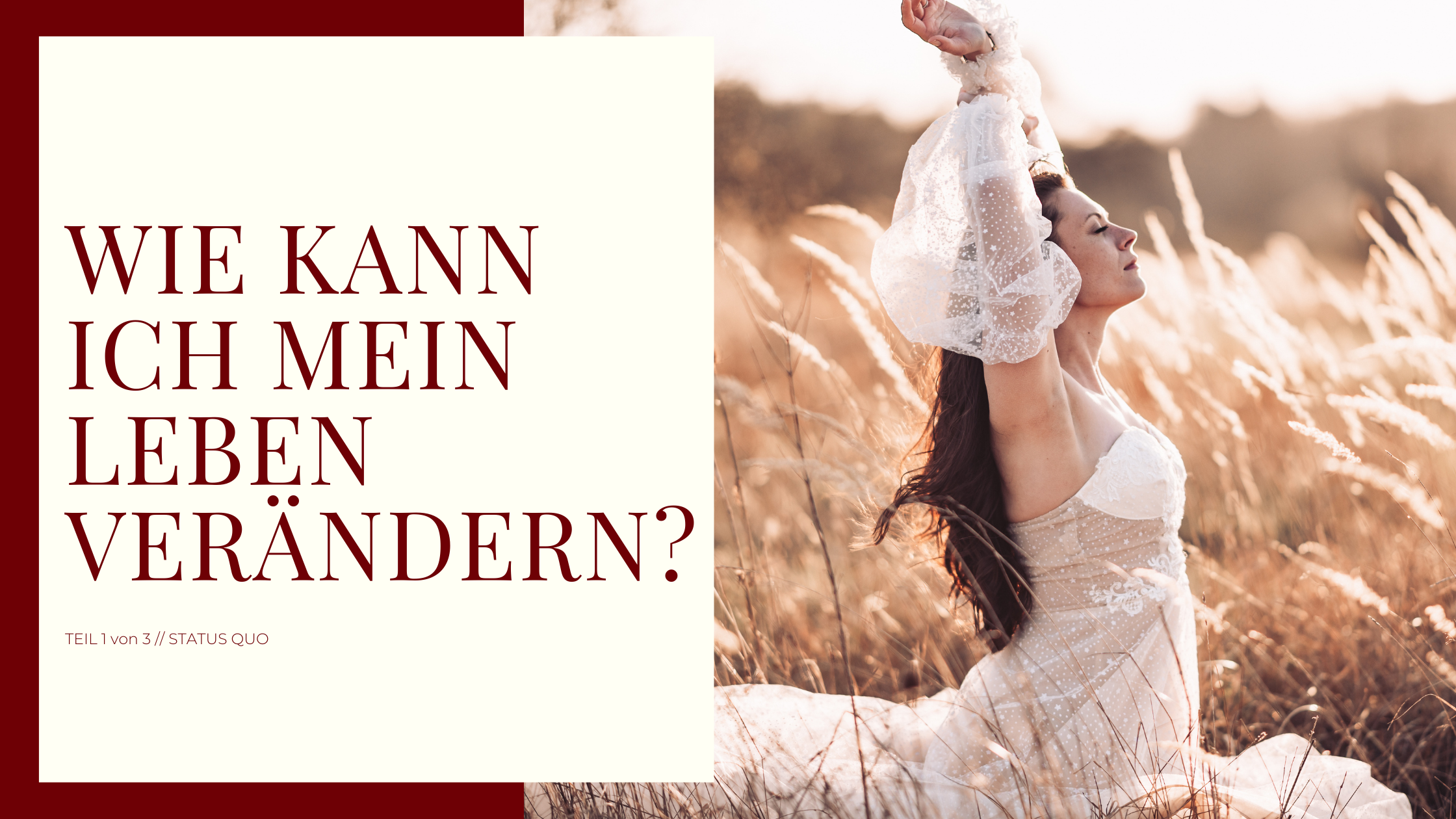 Read more about the article Wie kann ich mein Leben ändern? Teil 1 von 3
